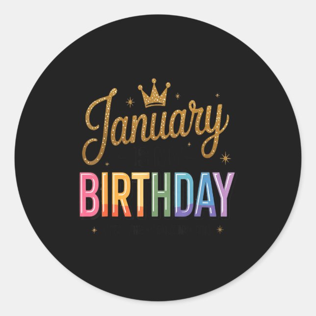 Pegatina Redonda January Is My Birthday Yes The Whole Month  (Anverso)