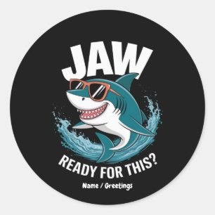 Pegatina Redonda Jaw Ready For This, Funny Shark Lover with Ocean
