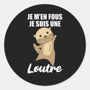 Pegatina Redonda Je M'en Fous Je Suis Une Loutre - Sweet Otter