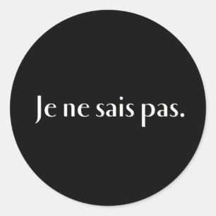 Pegatina Redonda Je ne sais pas.