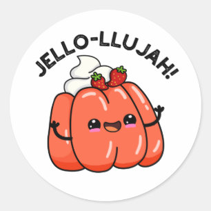 Pegatina Redonda Jello-llujah Funny Jello Food Pun