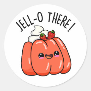 Pegatina Redonda Jello There Funny Naranja Jello Pun