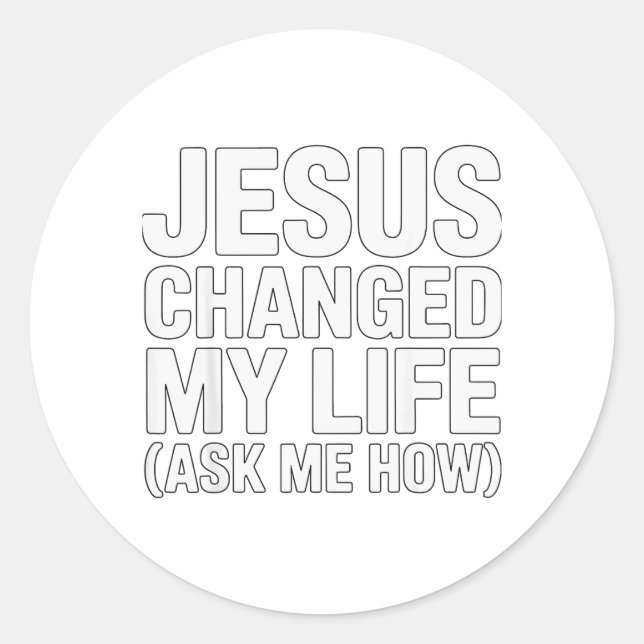 Pegatina Redonda Jesus Changed My Life Ask Me How Christian  (Anverso)