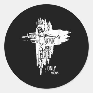 Pegatina Redonda Jesús Cristiano Hay Un Tipo De Amor Que Dios O