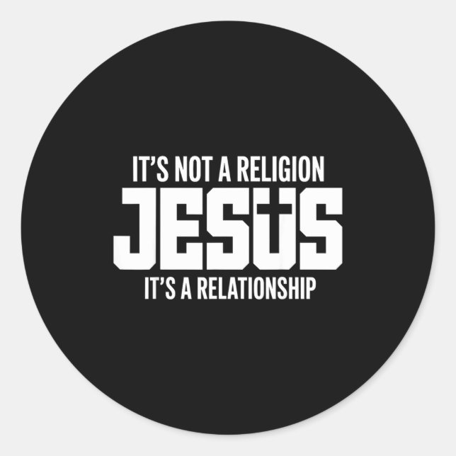 Pegatina Redonda Jesus It’s Not A Religion It’s A Relationship Chri (Anverso)