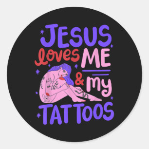 Pegatina Redonda Jesús Me Ama Y A Mis Tatuajes