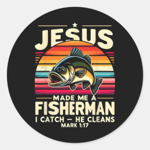 Pegatina Redonda Jesús Me Hizo Un Pescador Yo Atrapo Él Limpia Pesc