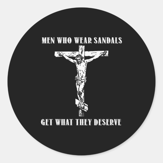 Pegatina Redonda Jesus Men Who Wear Sandals Get What They Deserve  (Anverso)