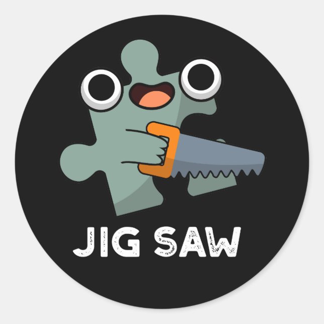 Pegatina Redonda Jig Saw Funny Jigsaw Tool Pun Dark BG (Anverso)