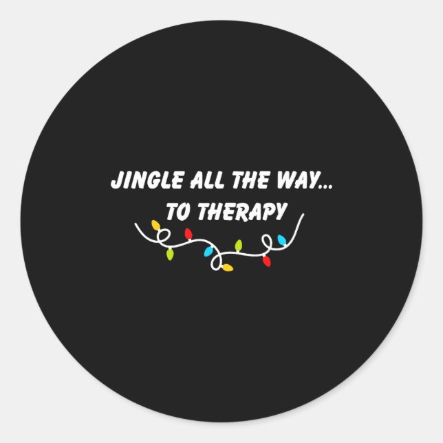 Pegatina Redonda Jingle All The Way To Therapy Funny Christmas Sarc (Anverso)