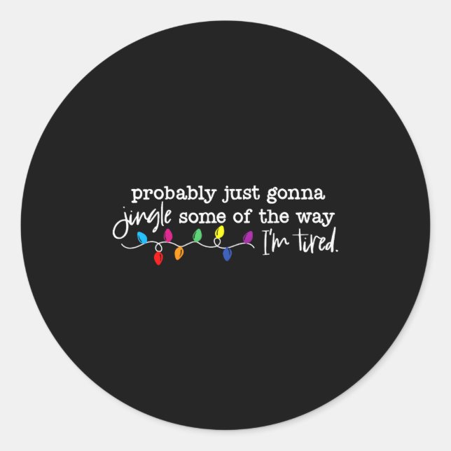Pegatina Redonda Jingle Some Of The Way I'm Tired  (Anverso)