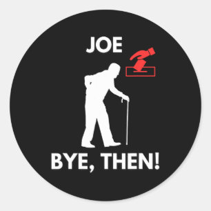 Pegatina Redonda Joe Time To Go Funny Biden Trump Ganó El 2024