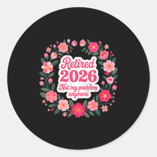Pegatina Redonda Jubilado 2026 No Es Mi Problema Más Jubilación 202