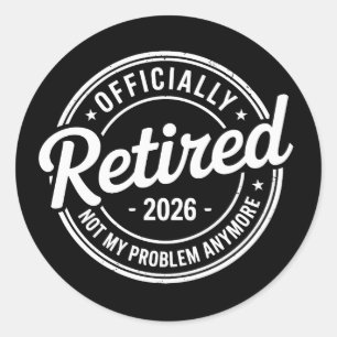 Pegatina Redonda Jubilado 2026 No Es Mi Problema Ya Jubilación