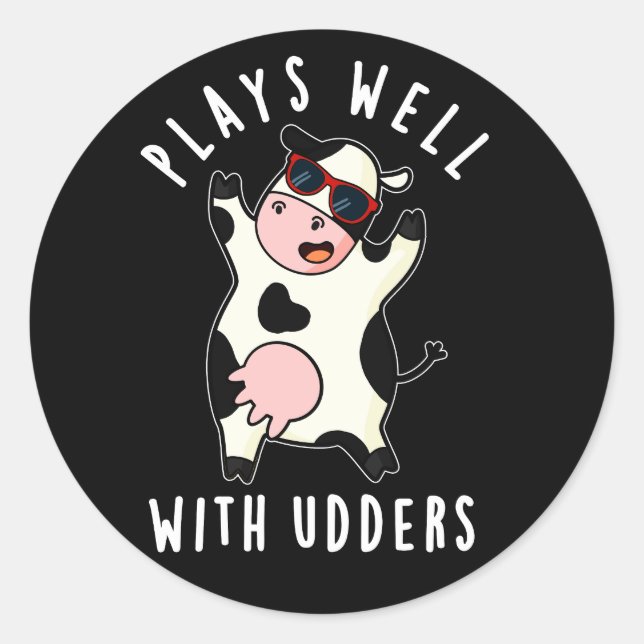 Pegatina Redonda Juega Bien Con Udders Funny Cow Pun Dark BG (Anverso)
