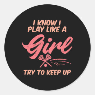 Pegatina Redonda Juego Como Un Chica Lacrosse Funny Chicas De Lax