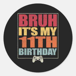 Pegatina Redonda Jugador de cumpleaños de 11 años Bruh es mi 11º B
