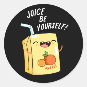 Pegatina Redonda Juice Be You ourself Funny Naranja Juice Pun
