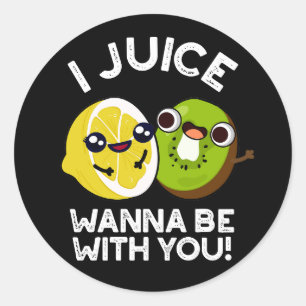 Pegatina Redonda Juice Quiero Estar Con Usted Divertido Fruit Pun D