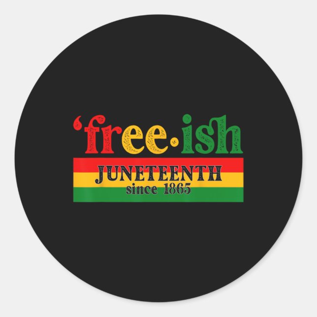 Pegatina Redonda Juneteenth Free-ish Since 1865 Celebration Black M (Anverso)