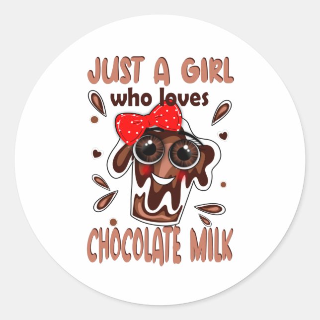 Pegatina Redonda Just a Girl Who Loves Chocolate Milk Stainless (Anverso)
