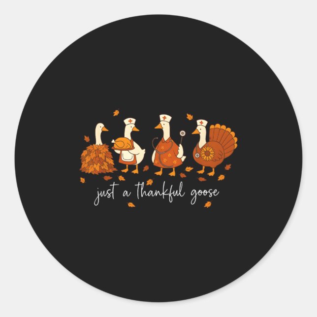 Pegatina Redonda Just A Thankful Goose Nurse Funny Thanksgiving  (Anverso)