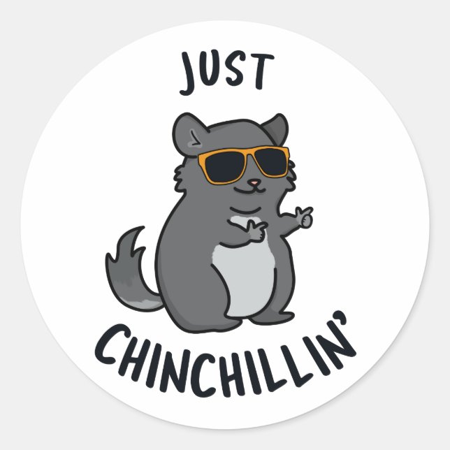 Pegatina Redonda Just Chin-Chillin Funny Chinchilla Pun (Anverso)