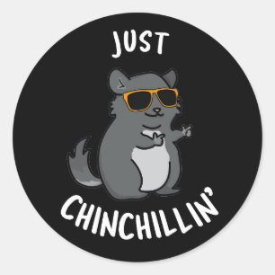 Pegatina Redonda Just Chin-Chillin Funny Chinchilla Pun Dark BG