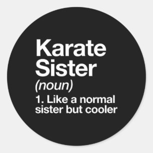 Pegatina Redonda Karate Sister Definition Funny Sports Martial Arts