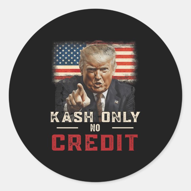 Pegatina Redonda Kash Only No Credit Donald Trump Premium (Anverso)
