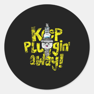 Pegatina Redonda Kawaii Spark Plug Keep Pluggin Away Motivational R