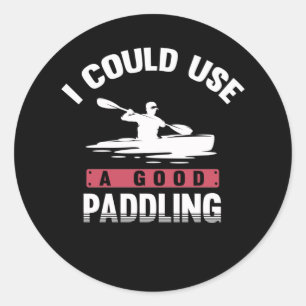 Pegatina Redonda Kayaking Humor Paddling Witty Kayaker