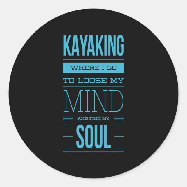 Pegatina Redonda Kayaking Where I Go To Loose My Mind (Anverso)