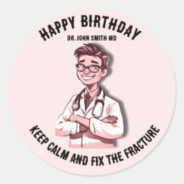 Pegatina Redonda Keep calm and fix the fracture MD doctor