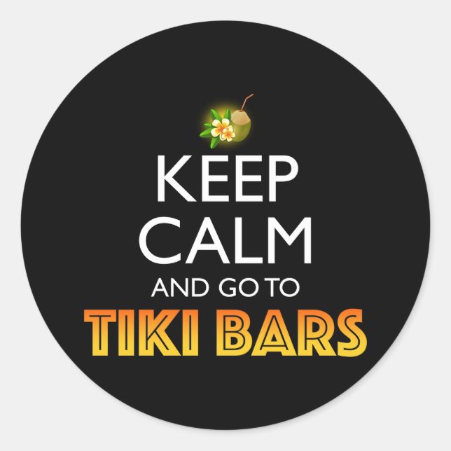 Pegatina Redonda Keep Calm And Go To Tiki Bars (Anverso)
