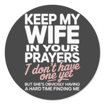 Keep My Wife in Your Prayers – Funny Romantic