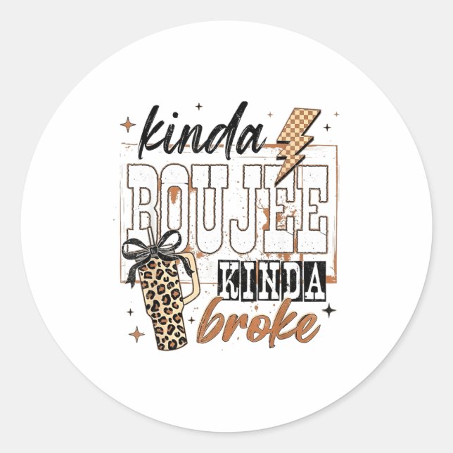 Pegatina Redonda Kinda Boujee Kinda Broke  (Anverso)
