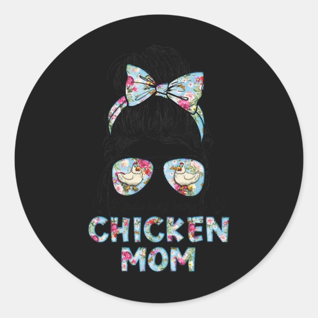 Pegatina Redonda Kinda Busy Being A Chicken Mom New Mom Mother's Da (Anverso)