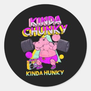 Pegatina Redonda Kinda Chunky Kinda Hunky