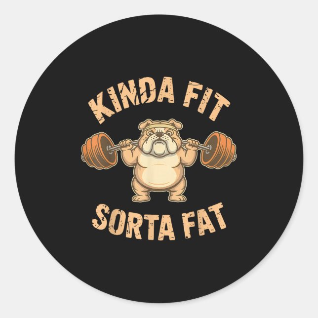 Pegatina Redonda Kinda Fit Sorta Fat - Funny Gym Dog Weightlifting  (Anverso)