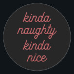 Pegatina Redonda Kinda Naughty Kinda-nice - Navidades<br><div class="desc">Kinda Naughty Kinda-nice - Navidades</div>