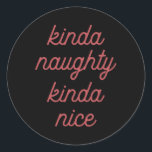 Pegatina Redonda Kinda Naughty Kinda-nice - Navidades<br><div class="desc">Kinda Naughty Kinda-nice - Navidades</div>