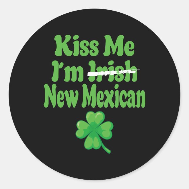 Pegatina Redonda Kiss Me Im Irish New Mexican  (Anverso)