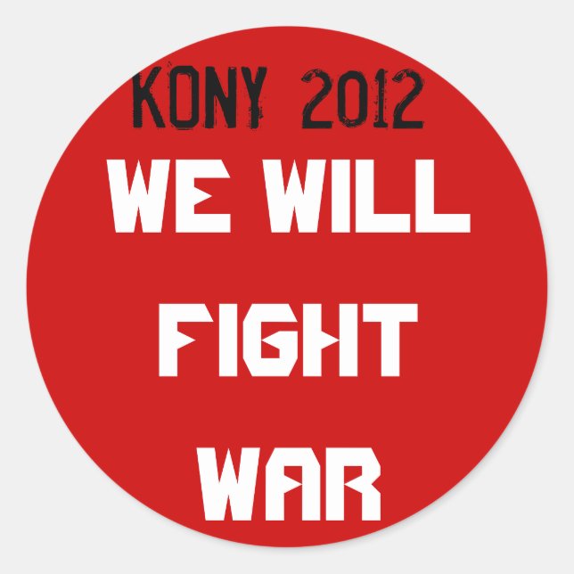 Pegatina Redonda Kony 2012 - We will fight war (Anverso)