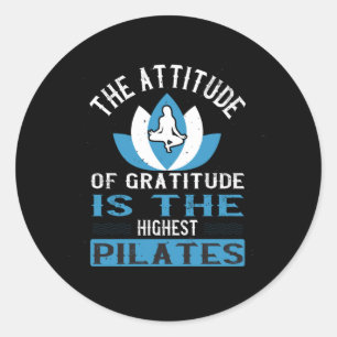 Pegatina Redonda La Actitud De La Gratitud Es El Pilar Más Alto.