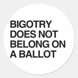 Pegatina Redonda LA BIGOTRÍA NO PERTENECE A UNA VOTACIÓN.png