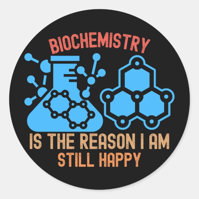 Pegatina Redonda La bioquímica es la razón por la que sigo siendo f (Anverso)