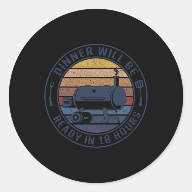 Pegatina Redonda La Cena Estará Preparada En 18 Horas Fumar Carne B (Anverso)