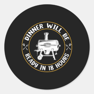Pegatina Redonda La Cena Estará Preparada En 18 Horas Fumar Carne B