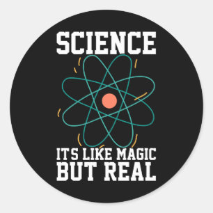 Pegatina Redonda La ciencia es como la magia pero real